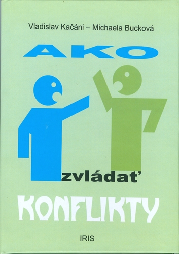 Kniha Ako zvládať konflikty - Michaela Bucková,Vladislav Kačáni