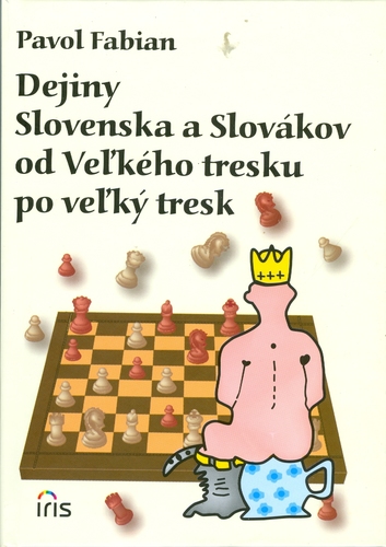 Kniha Dejiny Slovenska a Slovákov od Veľkého tresku po veľký tresk - Pavol Fabian,Pavol Fabian