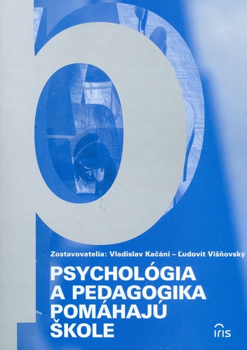 Kniha Psychológia a pedagogika pomáhajú škole - Vladislav Kačáni,Ľudovít Višňovský