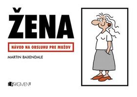 Žena - Návod na obsluhu pre mužov