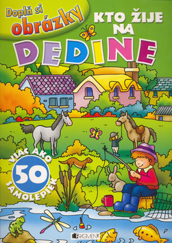 Kto žije na dedine - Doplň si obrázky
