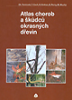 Atlas chorob a škůdců okrasných dřevin