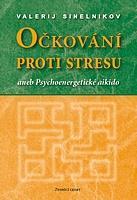 Kniha Očkování proti stresu aneb Psychoenergetické aikido