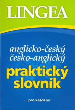Anglicko-čes. česko-angl. praktický slovn.- Lingea...pro každého