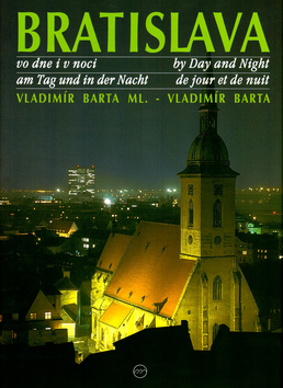 Bratislava vo dne i v noci by Day and Night am Tag und in der Nacht - Vladimír Bárta