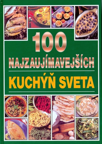 100 Najzaujímavejších kuchýň sveta