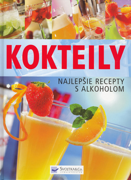 Kokteily - najlepšie recepty s alkoholom