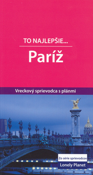 Paríž - To najlepšie... Lonely Planet