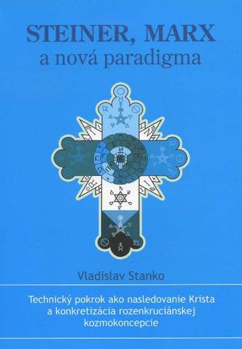 Steiner, Marx a nová paradigma - Vladislav Stanko