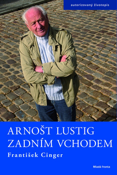 Kniha Arnošt Lustig Zadním vchodem - František Cinger,Antonín Kočí