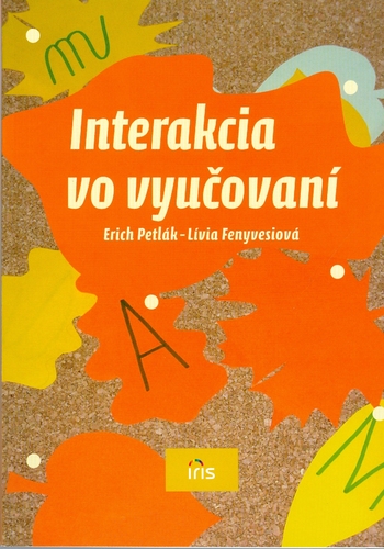 Interakcia vo vyučovaní - Lívia Fenyvesiová,Erich Petlák