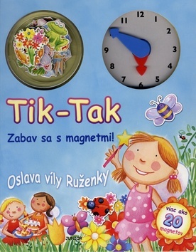 Tik-Tak - Oslava víly Ruženky - Zabav sa s magnetmi!