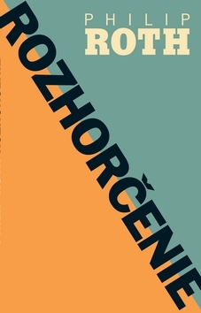 Kniha Rozhorčenie - Philip Roth