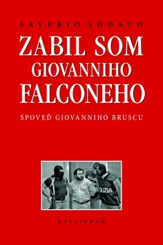 Zabil som Giovanniho Falconeho - Lodato Saverio