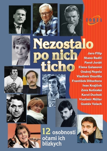 Nezostalo po nich ticho - 12 osobností očami ich blízkych