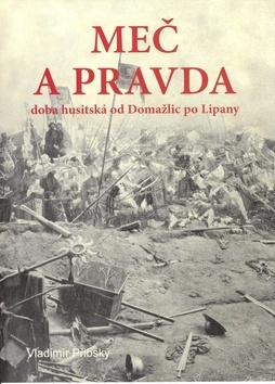 Meč a pravda - doba husitská od Domažlic po Li