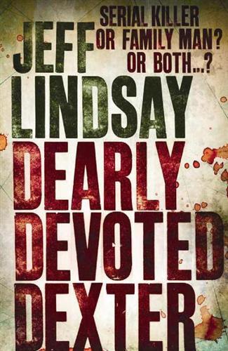 Dearly Devoted Dexter: a Novel