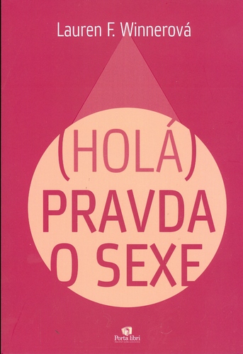 (Holá) Pravda o sexe