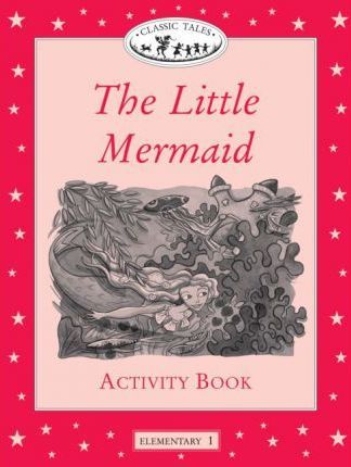 Classic Tales Elementary 1 Little Marmaid Activity Book