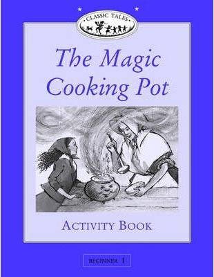 Classic Tales Beginner 1 Magic Cooking Pot Activity Book