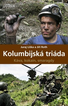 Kolumbijská triáda - Káva, kokain, smaragdy