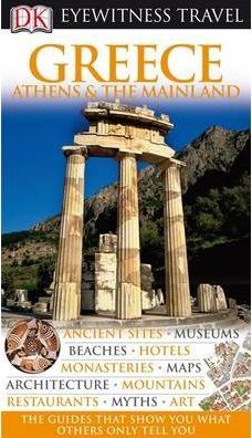 Greece, Athens and the Mainland (DK Eyewitness Travel Guide)