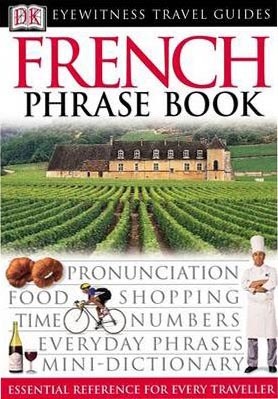 French Phrase Book (Eyewitness Travel Guides Phrase Books)