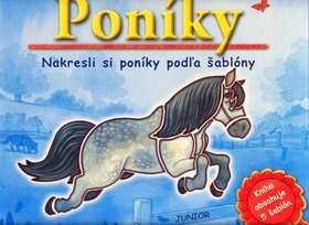 Poníky - Nakresli si poníky podľa šablóny