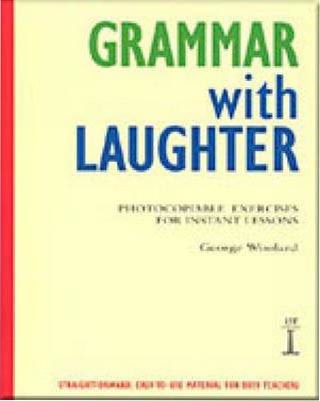 Grammar with Laughter: Photocopiable Exercises for Instant Lessons