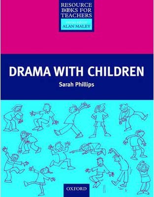 Kniha Primary Resource Books for Teachers - Drama with Children - Sarah Phillips