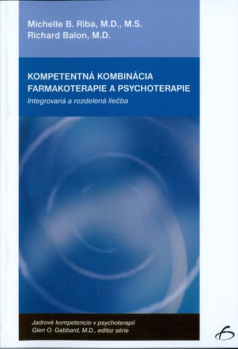 Kniha Kompetentná kombinácia farmakoterapie a psychoterapie - Michelle Riba,Richard Balon