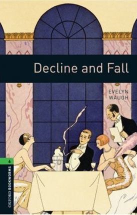 Oxford Bookworms Library 6 Decline and Fall