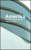 Amerika, jak ji Kolumbus neznal