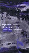 Ultramarín - Raymond Carver,Michal Rydval,Eva Klimentová