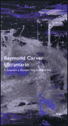 Kniha Ultramarín - Raymond Carver,Michal Rydval,Eva Klimentová