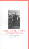 Světlá památka a odkaz Patera Josefa Jílka