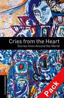 Oxford Bookworms Library 2 Cries from Heart: Stories from Around the World + CD