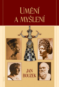 Kniha Umění a myšlení - Jan Bouzek,neuvedený,Márie Kratochvílová,Marie Černá