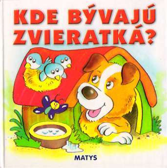 Kde bývajú zvieratká?
