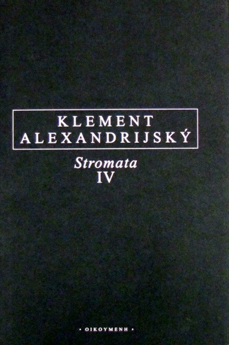 Kniha Stromata IV. - Klement Alexandrijský