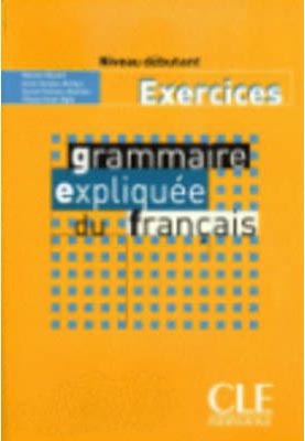 Grammaire Expliquee du Francais Debutant Exercices