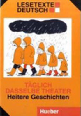 Lesetexte Deutsch 2 Taeglich Dasselbe Theater