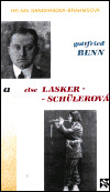 Gottfried Benn a Else Lasker-Schülerová - Helma Sandersová-Brahmsová,Zlata Kufnerová,Michaela Nondková