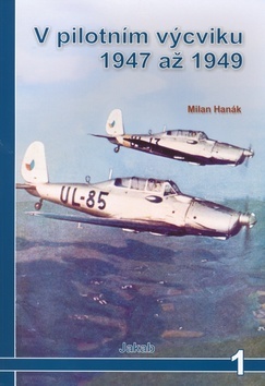 V pilotním výcviku 1947-49 - Milan Hanák