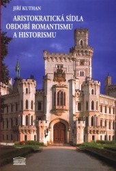 Aristokratická sídla období romantismu a historismu