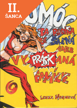 Lacná kniha Pomóc ta rodina je šílená aneb vypráskaná famílie