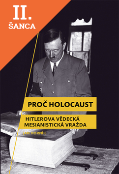 Lacná kniha Proč holocaust - Hitlerova vědecká mesianistická vražda