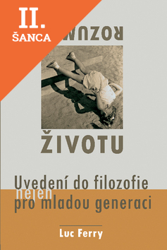 Lacná kniha Rozumět životu – uvedení do filozofie (nejen) pro mladou generaci