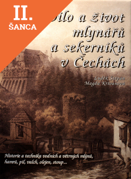 Lacná kniha Dílo a život mlynářů a sekerníků v Čechách