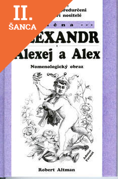 Lacná kniha Jací jsou, k čemu jsou předurčeni a kam míří nositelé jména Alexandr, Alexej a Alex